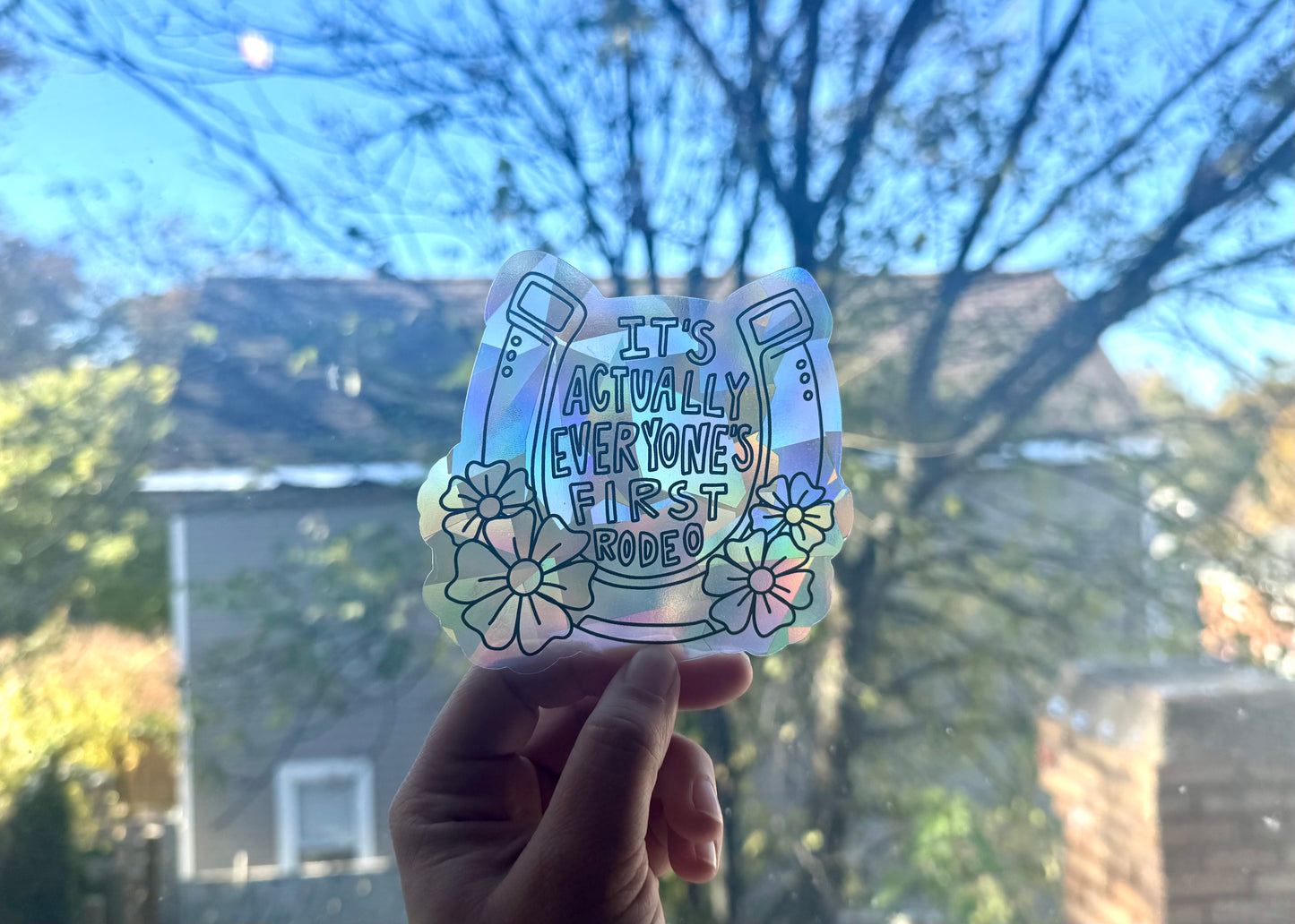 Everyone's First Rodeo Suncatcher Sticker