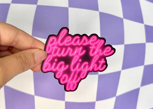 Please Turn Off The Big Light Sticker