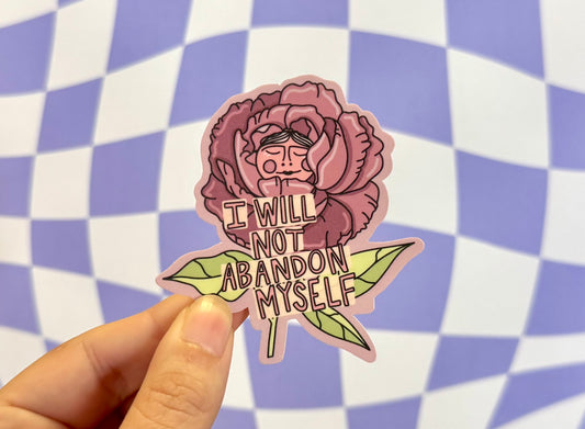 I Will Not Abandon Myself Sticker