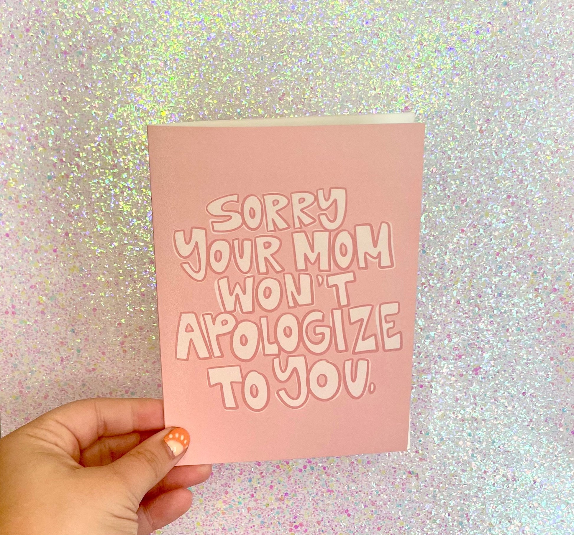 Sorry Your Mom Won't Apologize To You Greeting Card Scapegoat Family Conflict Sweet Note Friends Specific Message Mental Health Therapy