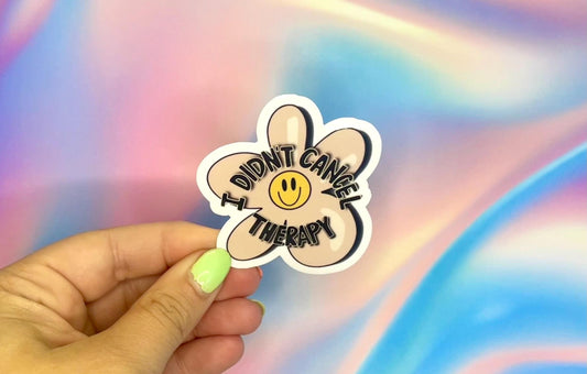 I Didn't Cancel Therapy Sticker Groovy Flower Smiley Face Funny Mental Health Therapy Vinyl Decal Water Bottle Laptop Sticker