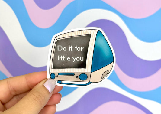 Do It For Little You 90’s 2000’s Computer Sticker Funny Mental Health Vinyl Sticker Healing Journey Inner Child Laptop Sticker