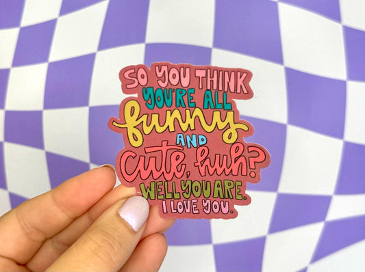 You’re Funny and Cute Sarcastic Sticker Therapy Healing Mental Health Vinyl Gift for Friend