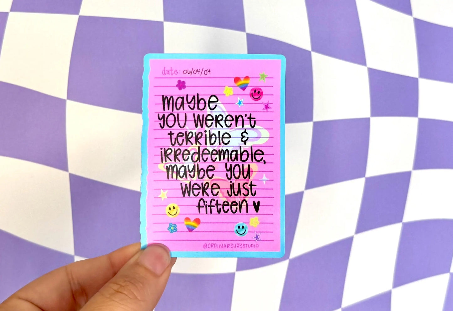 Maybe You Were Fifteen Sticker